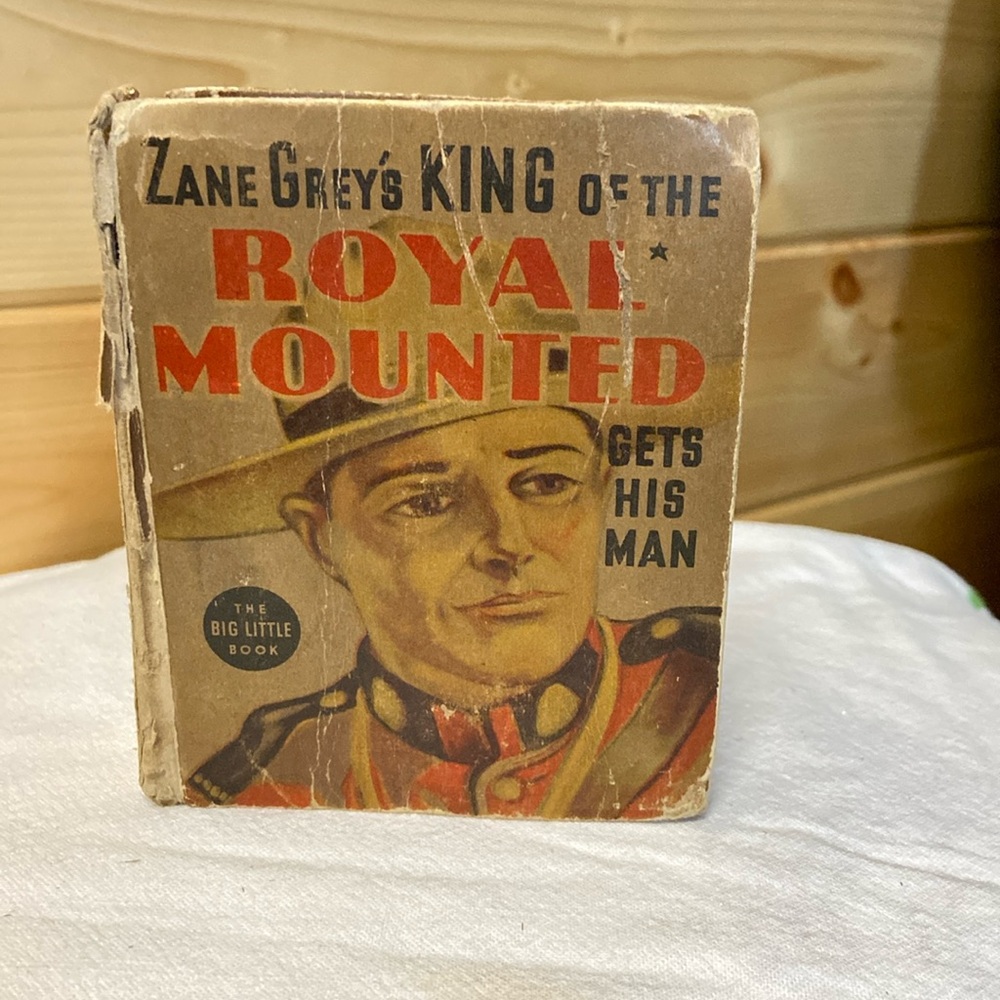 “King of the Royal Mounted Gets His Man” by Zane Grey